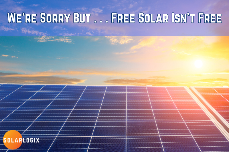 We’re Sorry But . . . Free Solar Isn’t Free